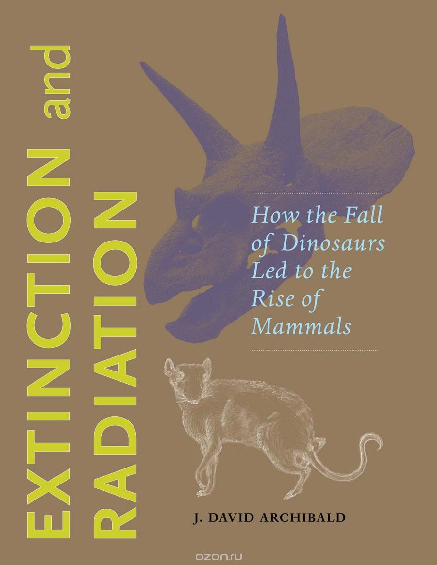 Скачать книгу "Extinction and Radiation – How the Fall of Dinosaurs Led to the Rise of the Mammals"
