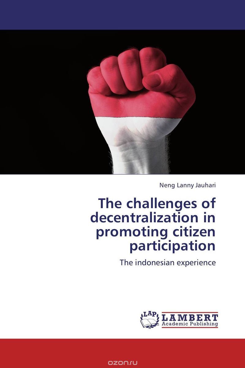 Скачать книгу "The challenges of decentralization in promoting citizen participation"