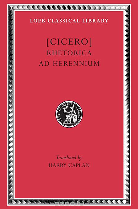 Rhetorical Treatise – Rhetorica Ad Herennium L403 V 1 (Trans. Caplan)(Latin)