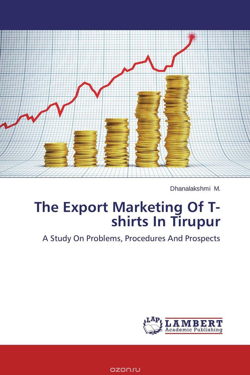 Скачать книгу "The Export Marketing Of T-shirts In Tirupur"