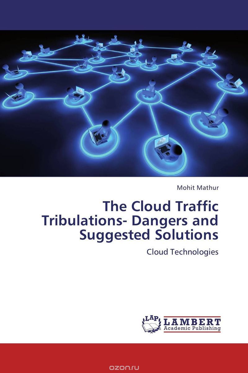 Скачать книгу "The Cloud Traffic Tribulations- Dangers and Suggested Solutions"