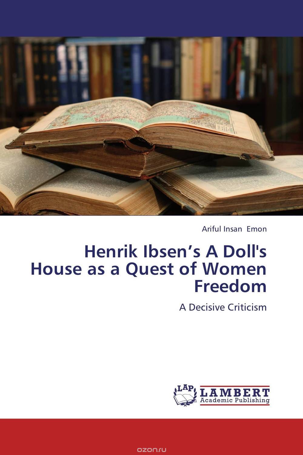 Henrik Ibsen’s A Doll's House as a Quest of Women Freedom