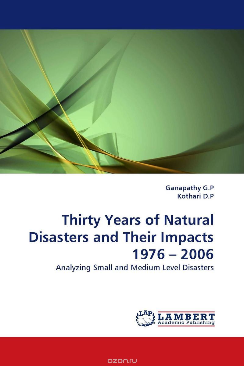 Скачать книгу "Thirty Years of Natural Disasters and Their Impacts 1976 – 2006"