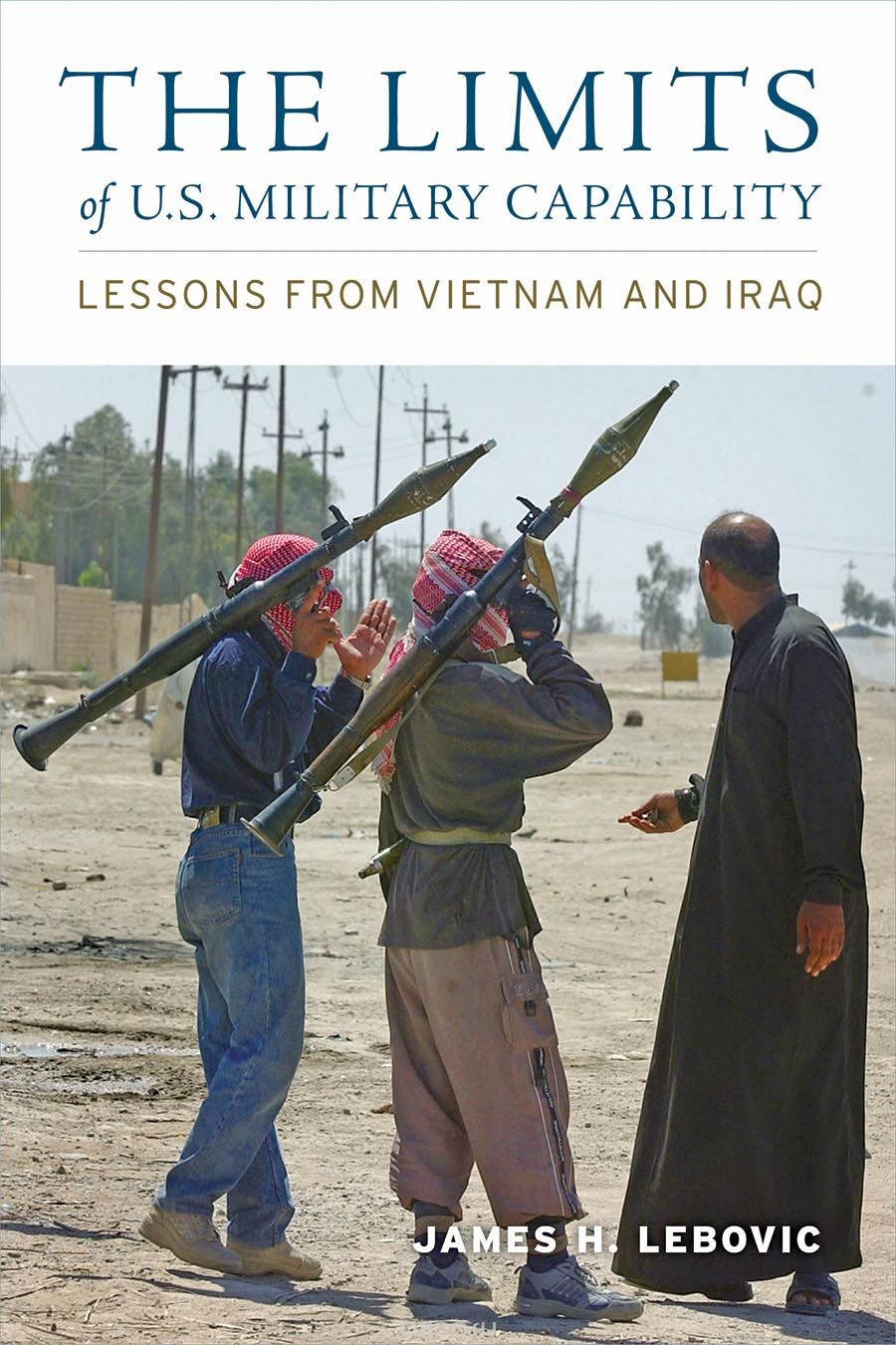 Скачать книгу "The Limits of U.S. Military Capability – Lessons from Vietnam and Iraq"