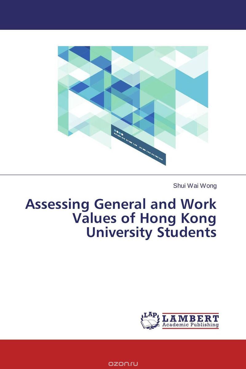 Assessing General and Work Values of Hong Kong University Students