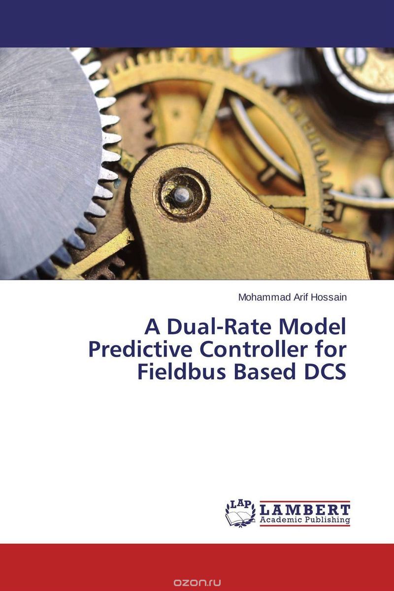 Скачать книгу "A Dual-Rate Model Predictive Controller for Fieldbus Based DCS"