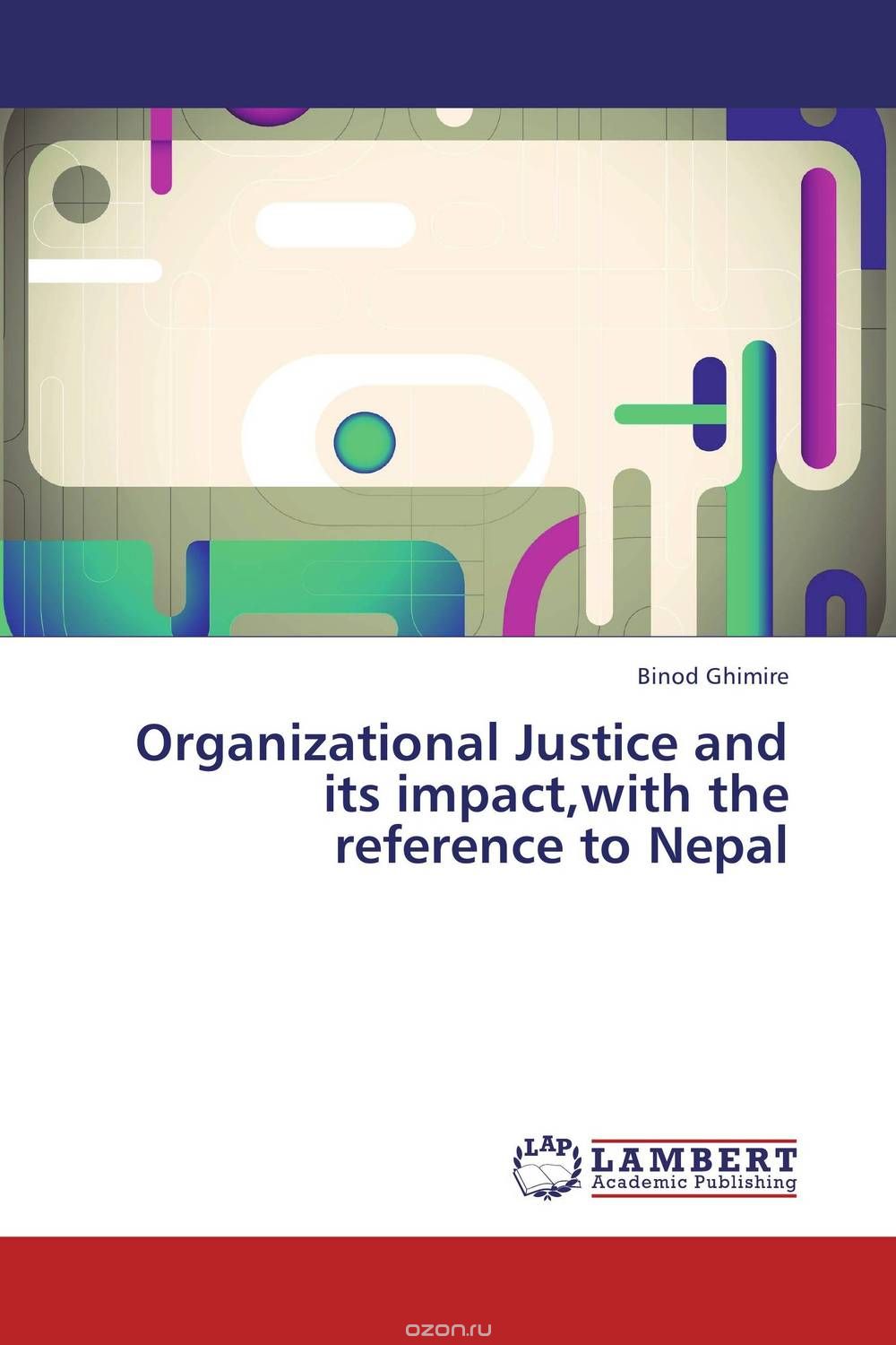 Скачать книгу "Organizational Justice and its impact,with the reference to Nepal"