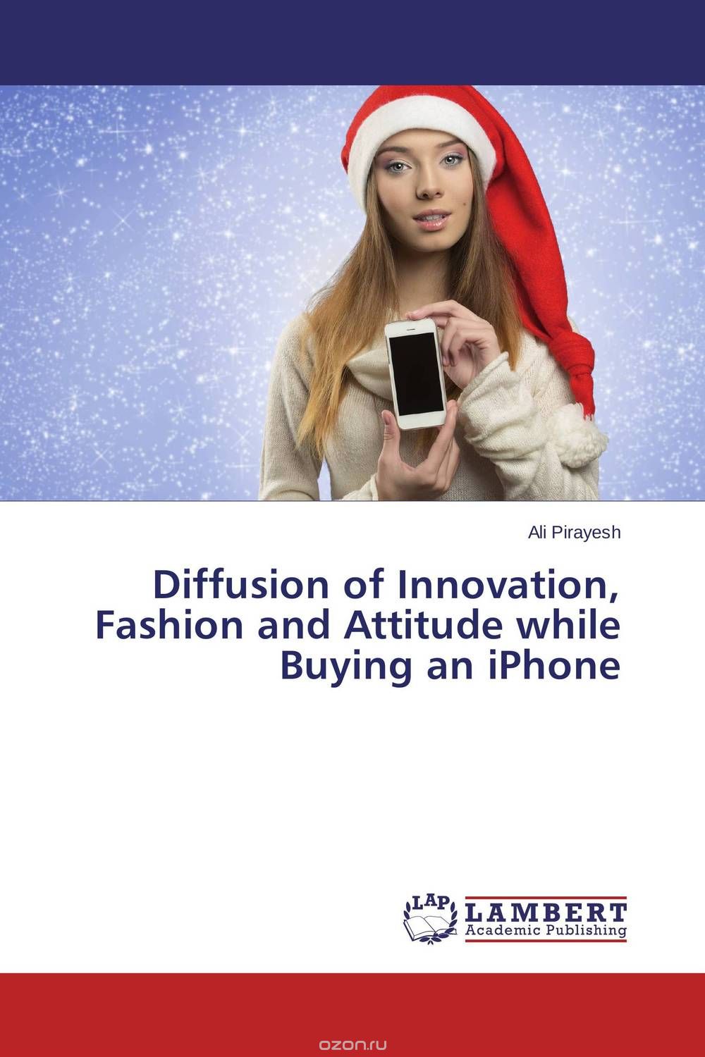 Скачать книгу "Diffusion of Innovation, Fashion and Attitude while Buying an iPhone"