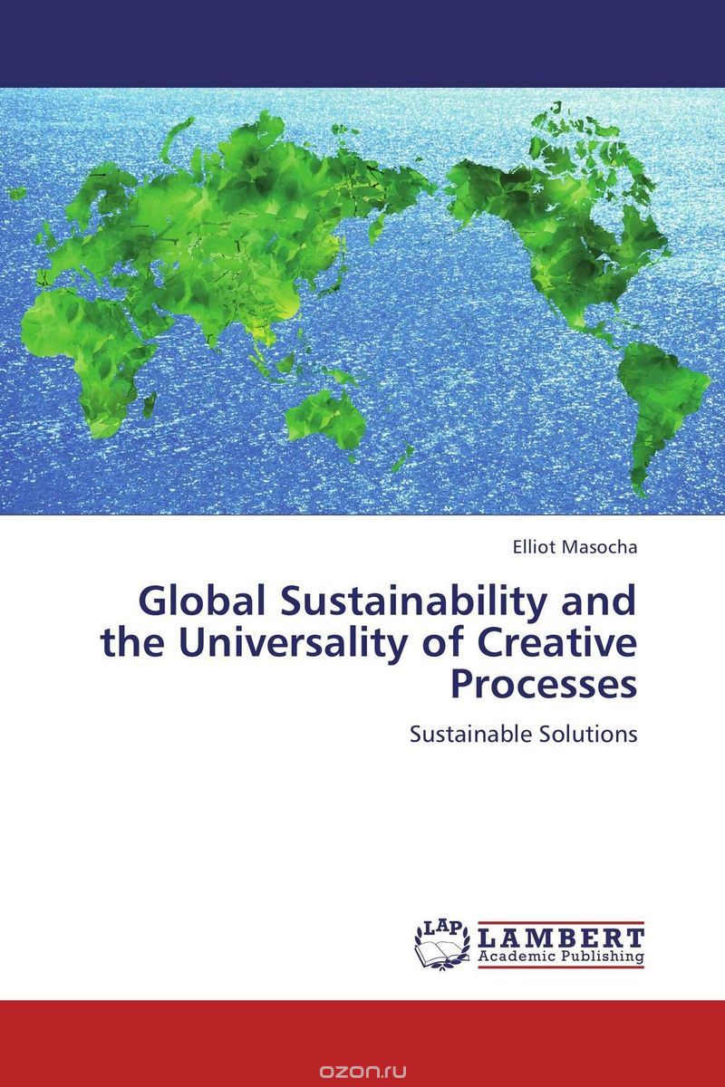 Скачать книгу "Global Sustainability and the Universality of Creative Processes"