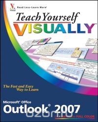 Teach Yourself VISUALLYTM Outlook® 2007