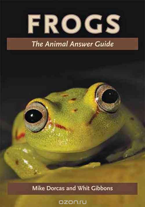 Скачать книгу "Frogs – The Animal Answer Guide"
