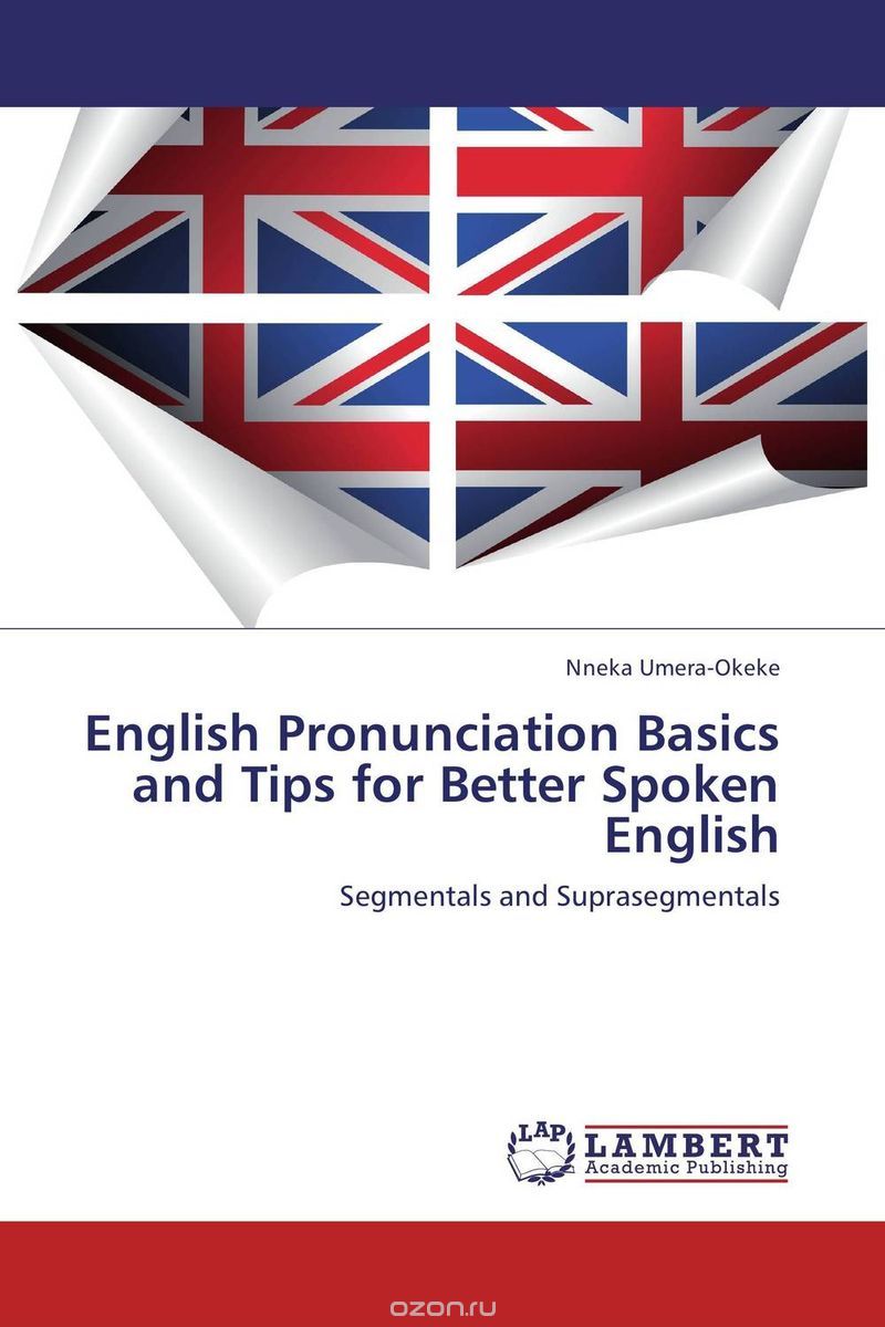 Скачать книгу "English Pronunciation Basics and Tips for Better Spoken English"
