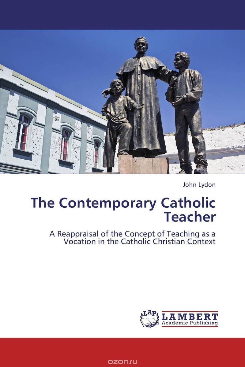 Скачать книгу "The Contemporary Catholic Teacher"