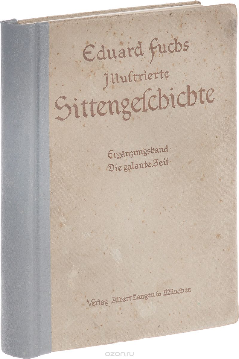 Скачать книгу "Illustrierte Sittengeschichte  vom Mittelalter bis zur Gegenwart: Die galante Zeit"