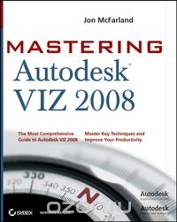 MasteringTM Autodesk® VIZ 2008