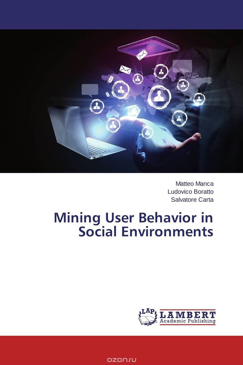 Скачать книгу "Mining User Behavior in Social Environments"