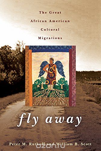 Скачать книгу "Fly Away – The Great African American Cultural Migrations"