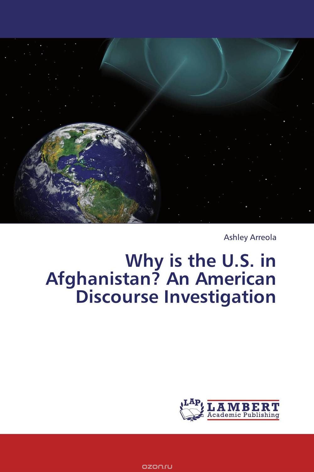 Why is the U.S. in Afghanistan? An American Discourse Investigation