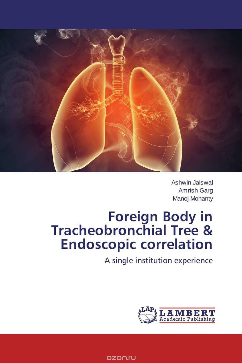 Скачать книгу "Foreign Body in Tracheobronchial Tree & Endoscopic correlation"