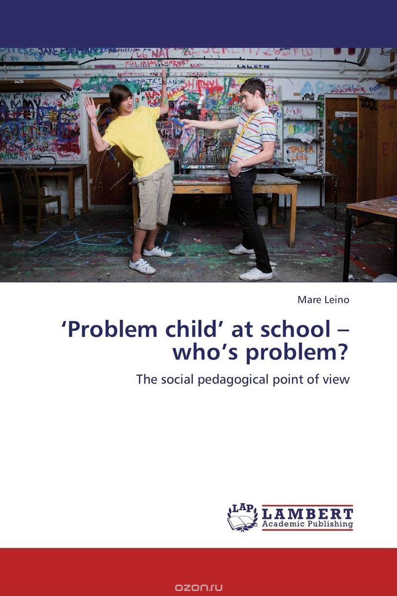 ‘Problem child’ at school –  who’s problem?