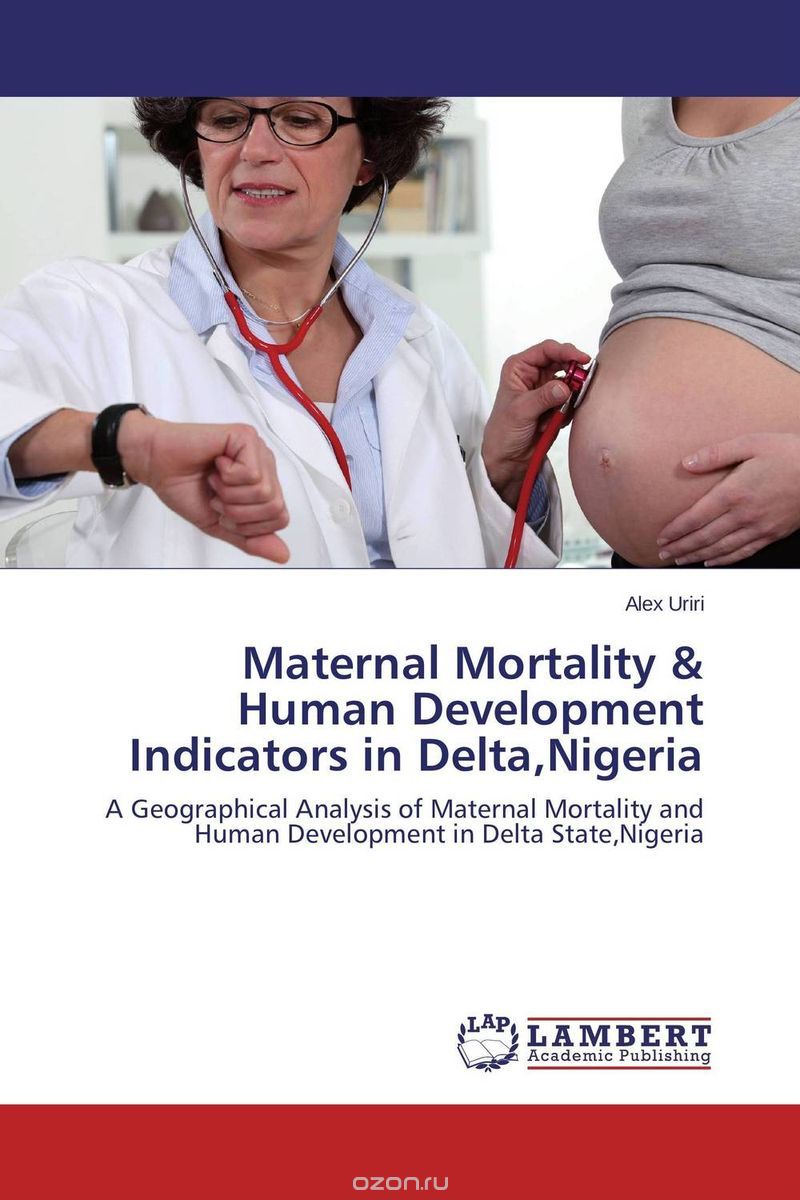 Скачать книгу "Maternal Mortality & Human Development Indicators in Delta,Nigeria"