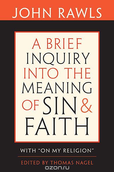 A Brief Inquiry into the Meaning of Sin and Faith – With "On My Religion"