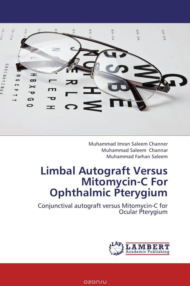 Скачать книгу "Limbal Autograft Versus Mitomycin-C For Ophthalmic Pterygium"