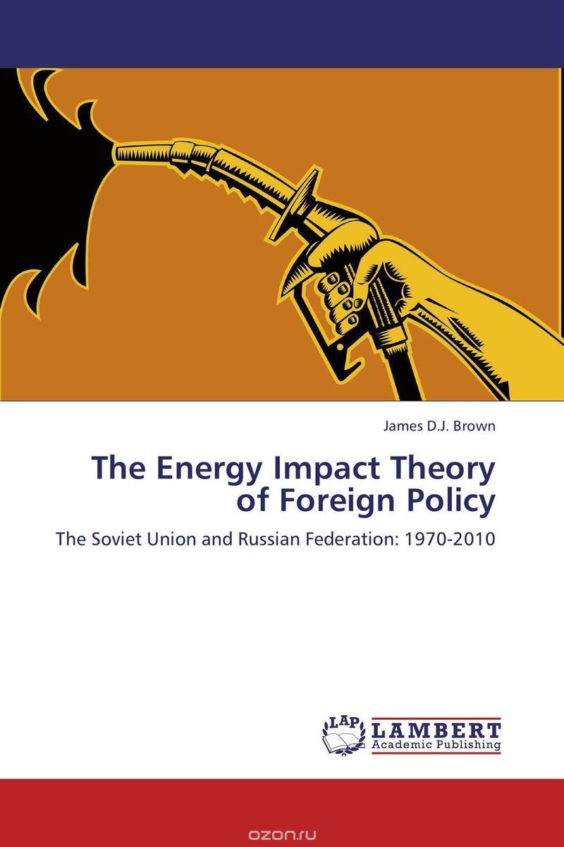 Скачать книгу "The Energy Impact Theory of Foreign Policy"