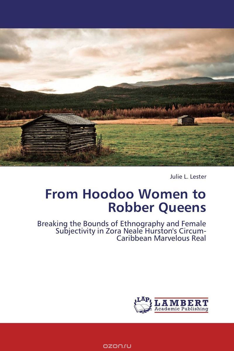 From Hoodoo Women to Robber Queens