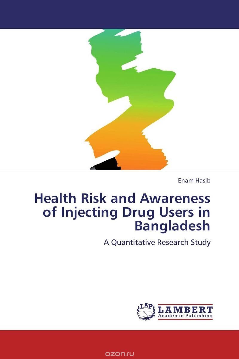 Health Risk and Awareness of Injecting Drug Users in Bangladesh