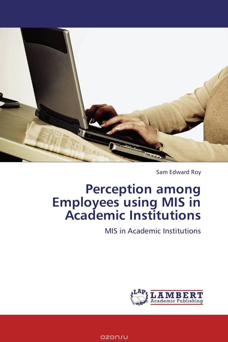 Скачать книгу "Perception among Employees using MIS in Academic Institutions"