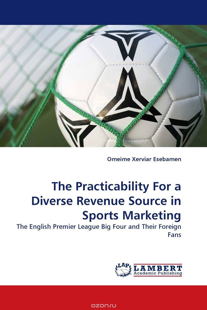 Скачать книгу "The Practicability For a Diverse Revenue Source in Sports Marketing"