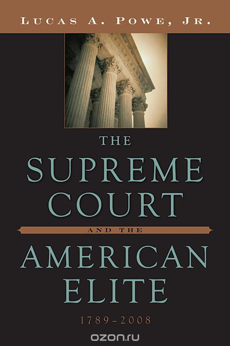 Скачать книгу "The Supreme Court and the American Elite, 1789–2008"