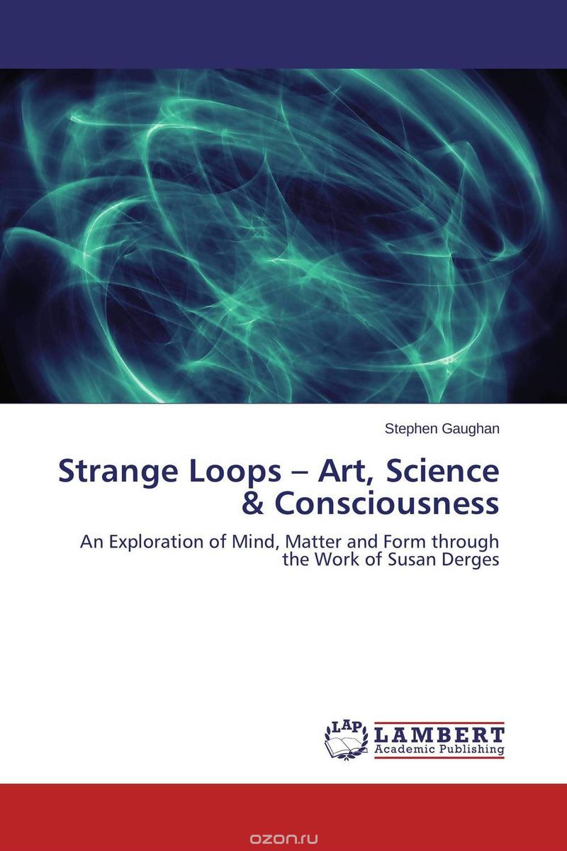 Скачать книгу "Strange Loops – Art, Science & Consciousness"