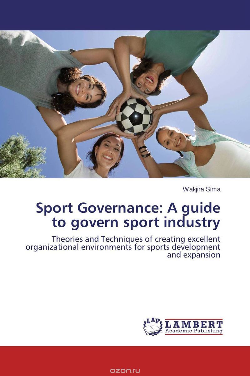 Sport Governance: A guide to govern sport industry