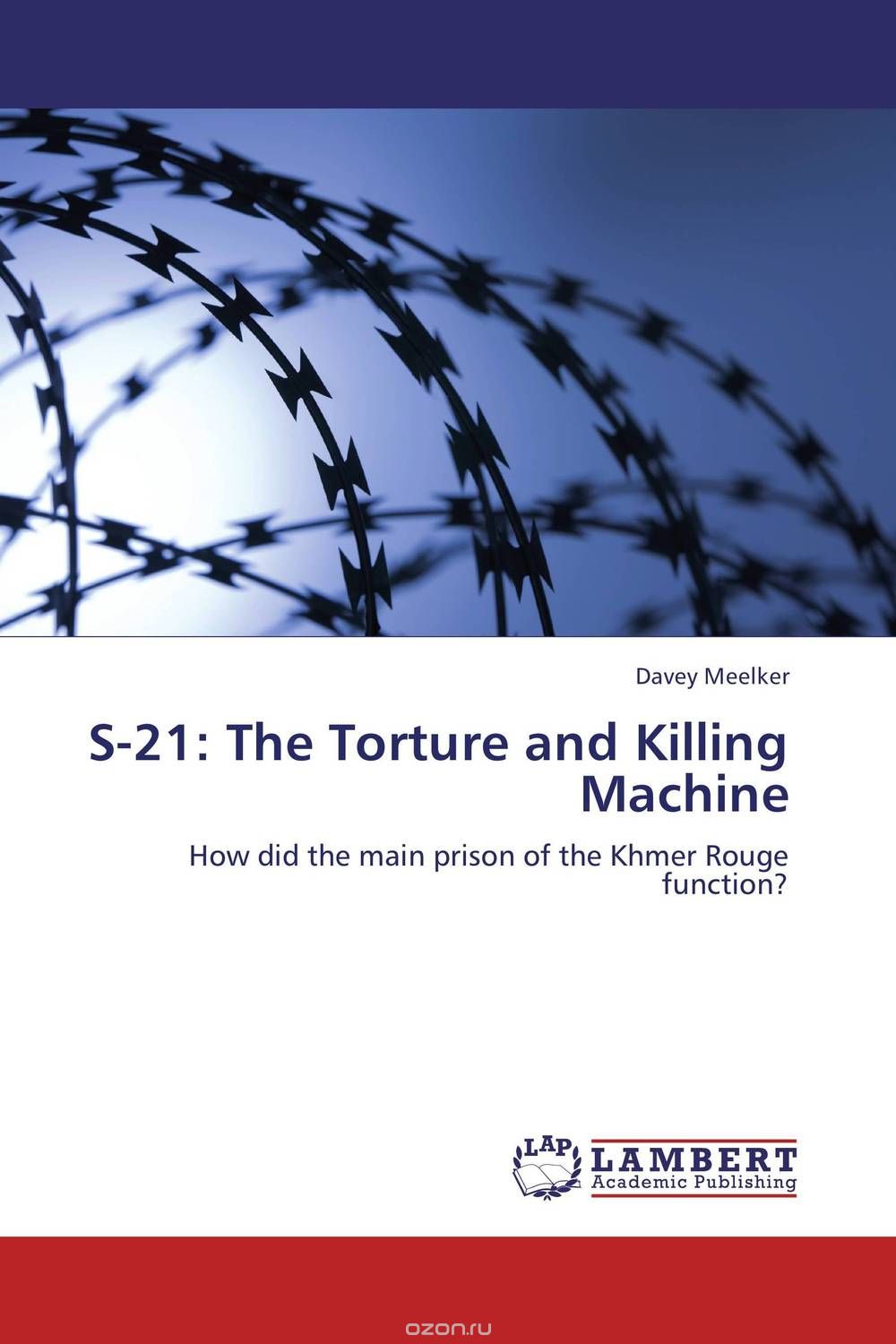Скачать книгу "S-21: The Torture and Killing Machine"