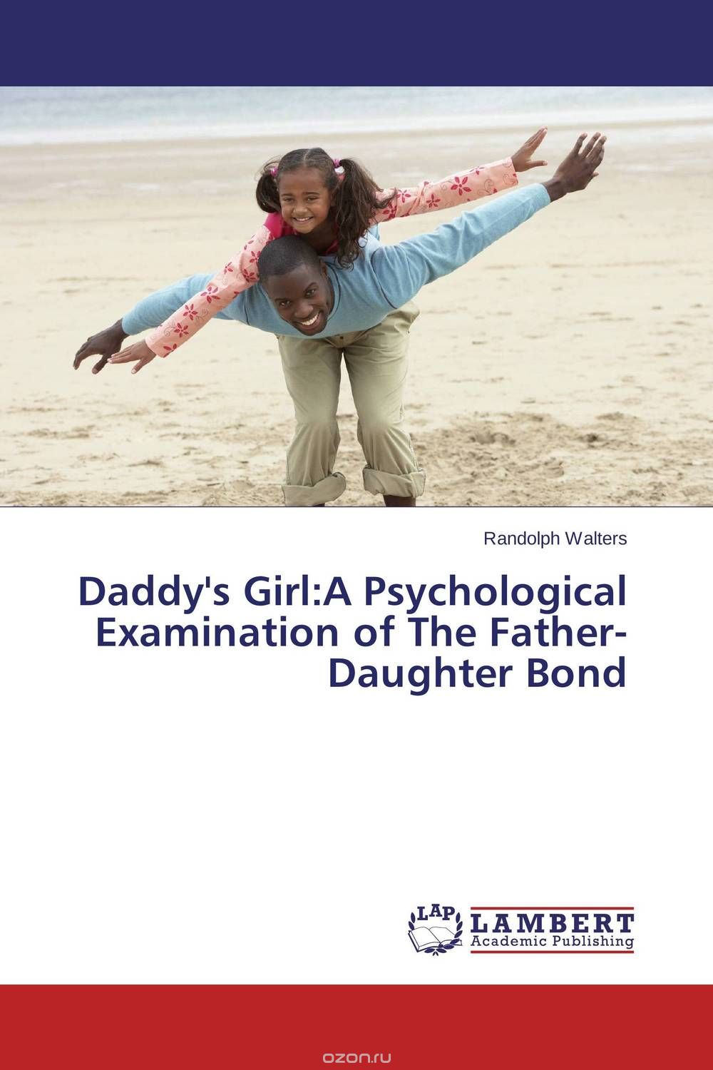 Скачать книгу "Daddy's Girl:A Psychological Examination of The Father-Daughter Bond"