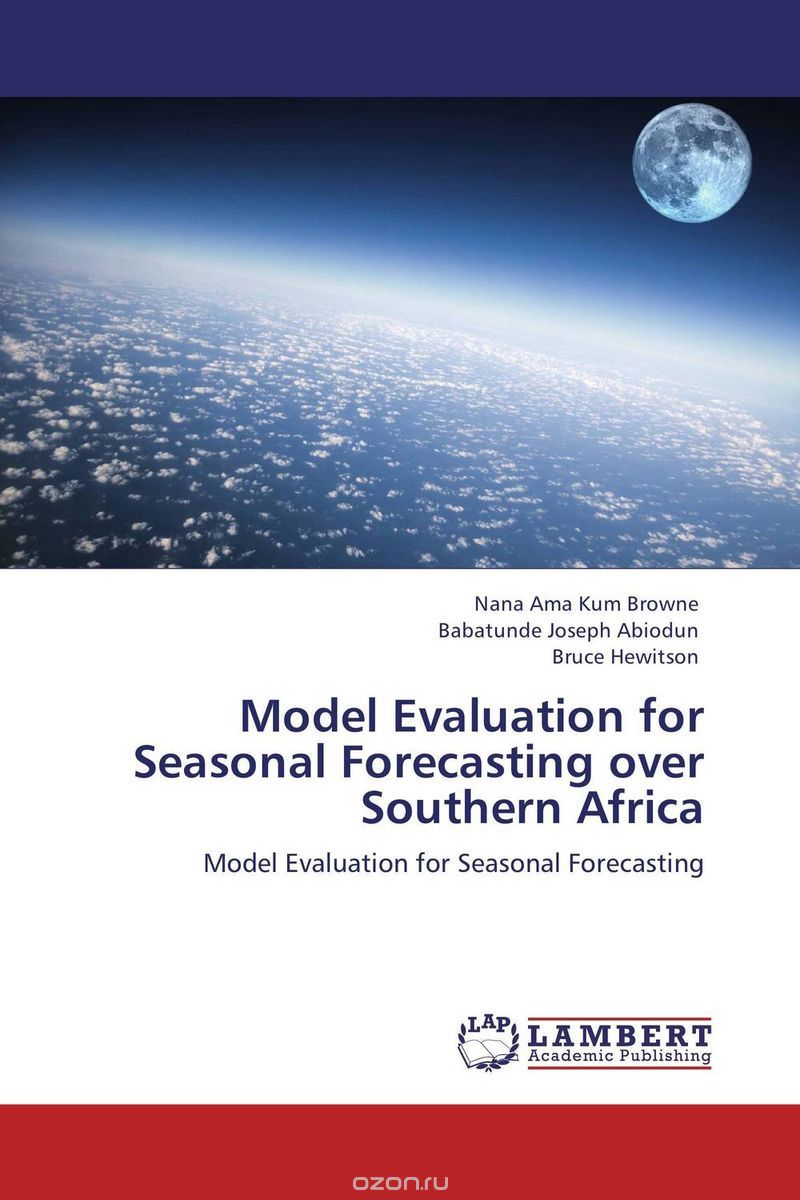 Скачать книгу "Model Evaluation for Seasonal Forecasting over Southern Africa"