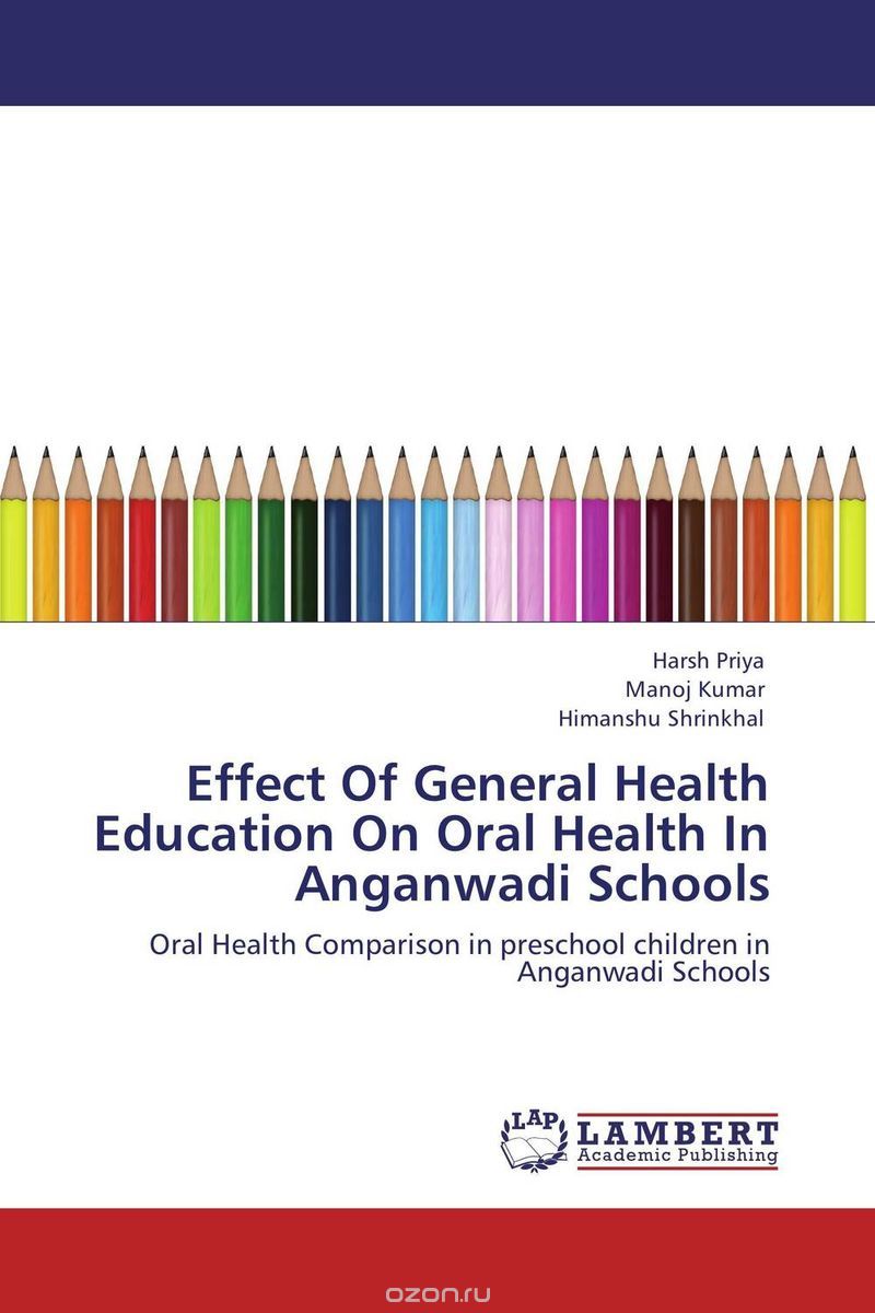 Скачать книгу "Effect Of General Health Education On Oral Health In Anganwadi Schools"