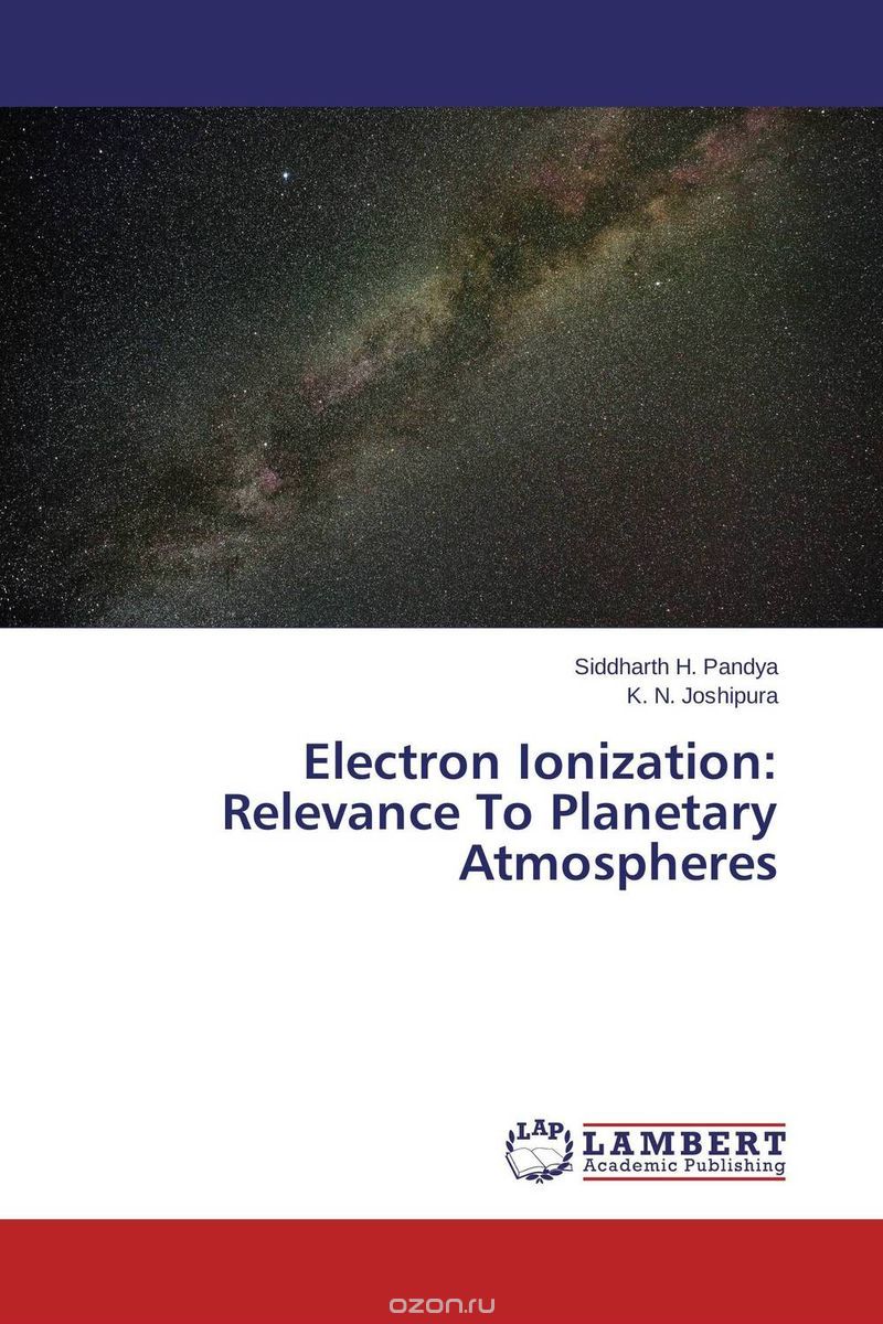 Скачать книгу "Electron Ionization: Relevance To Planetary Atmospheres"
