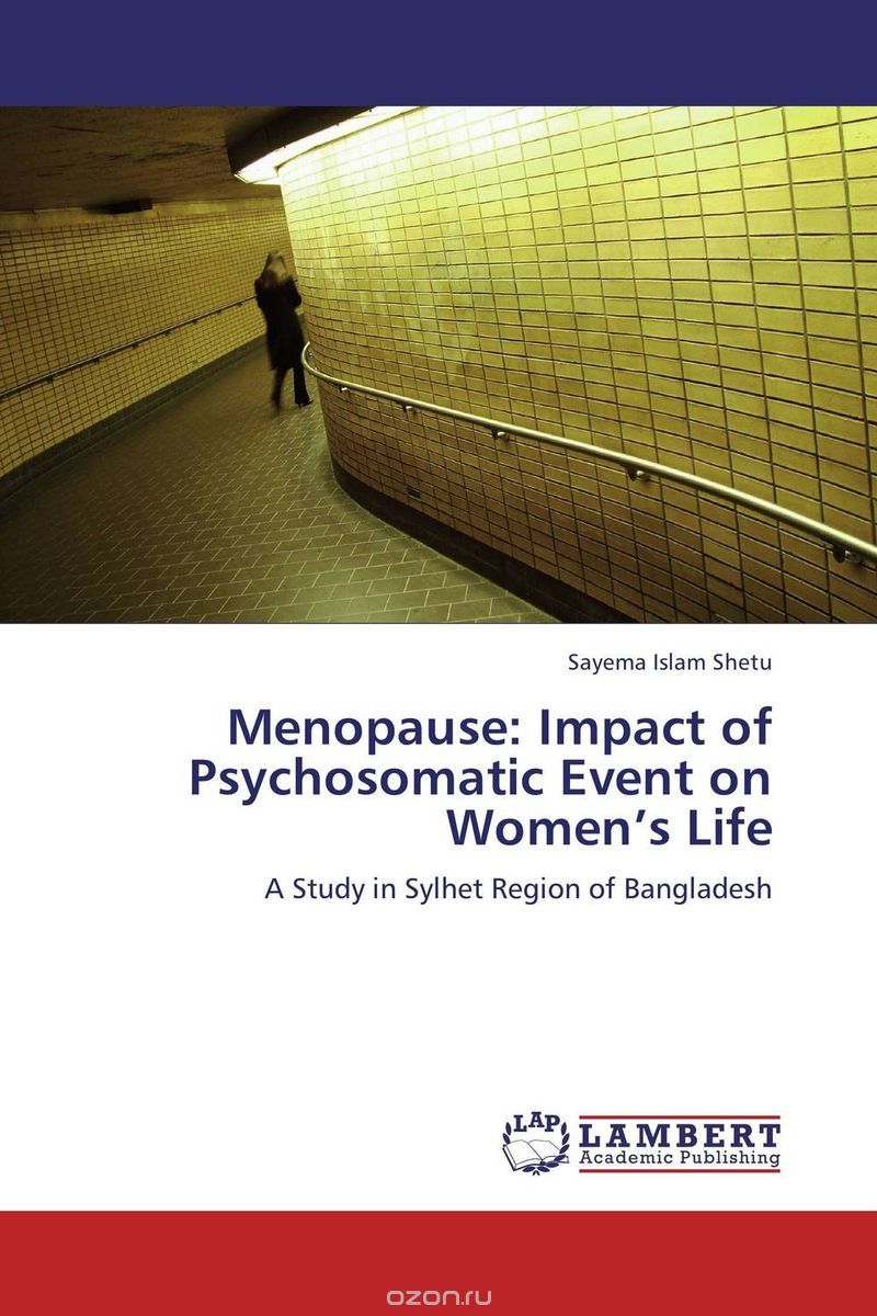 Скачать книгу "Menopause: Impact of Psychosomatic Event on Women’s Life"