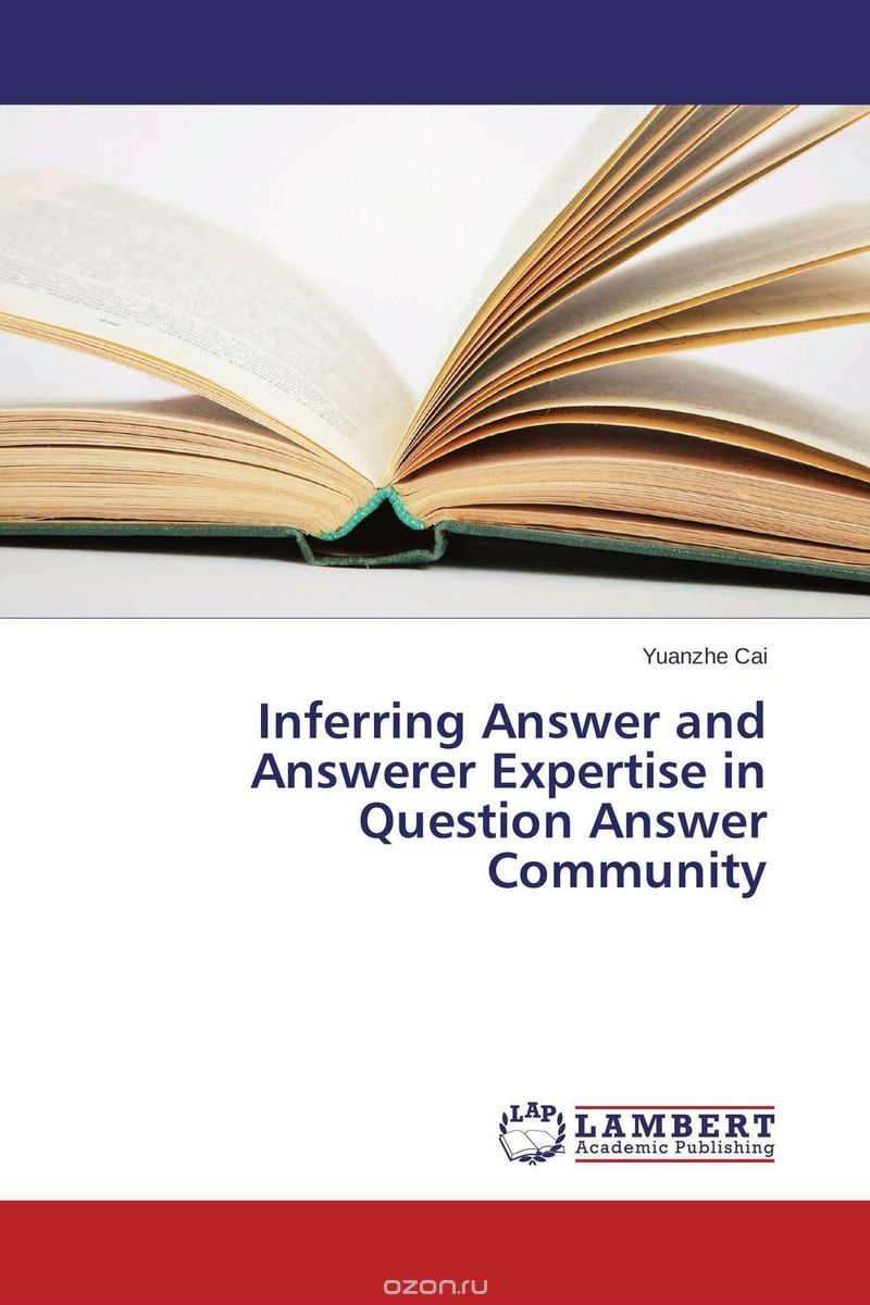 Скачать книгу "Inferring Answer and Answerer Expertise in Question Answer Community"