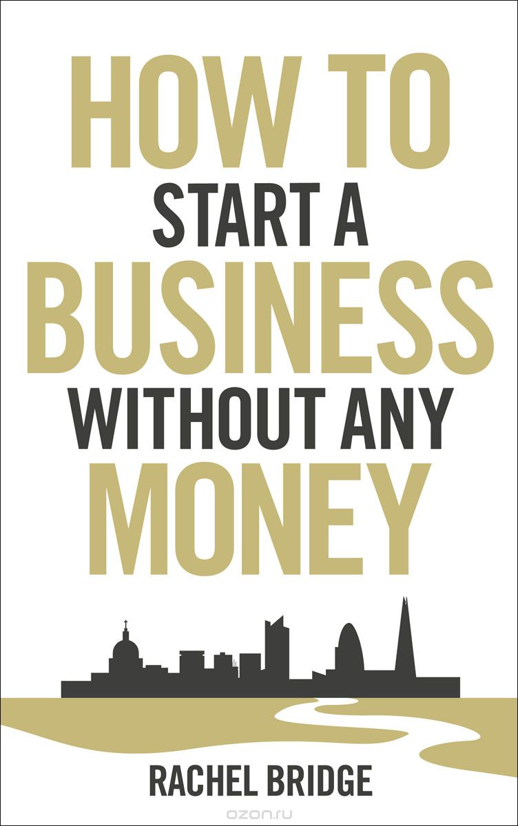 Скачать книгу "How To Start a Business without Any Money"
