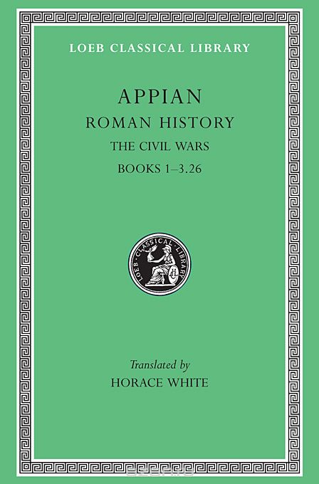 Roman History – Civil Wars Books I–III ,Pt 26 L004 (Trans. White) (Greek)