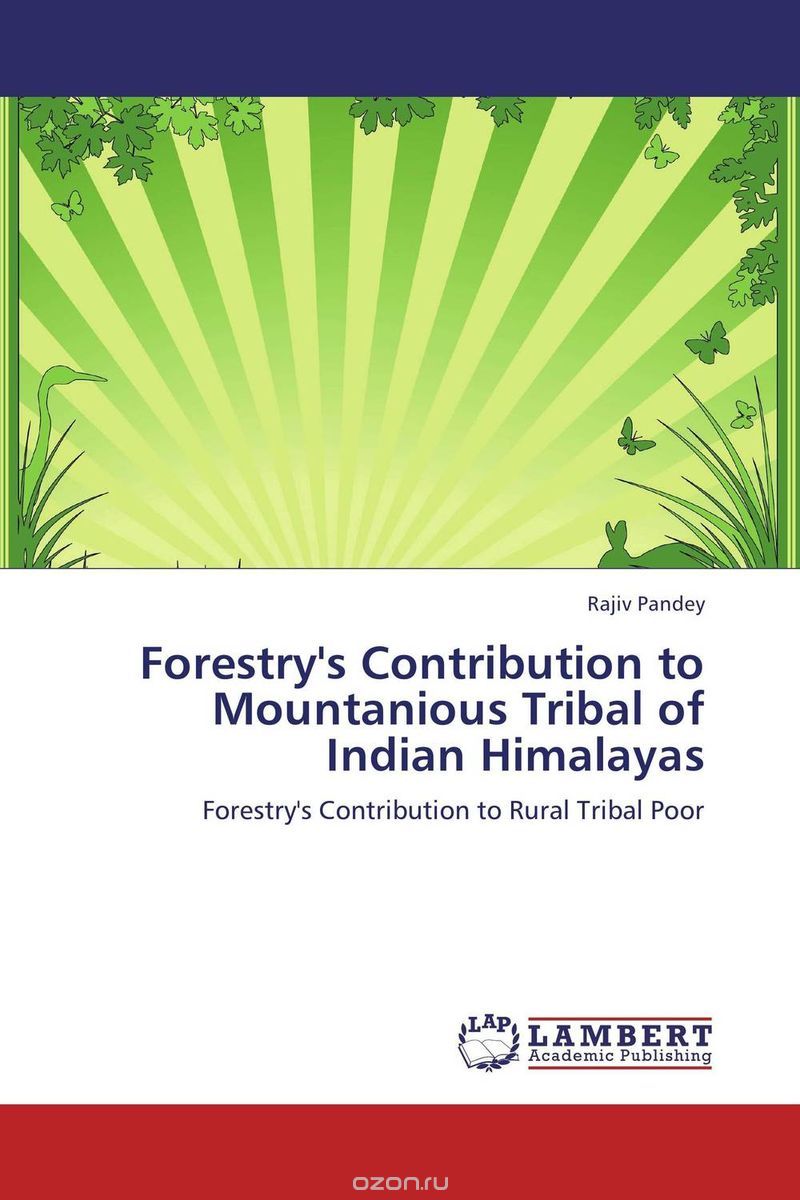 Forestry's Contribution to Mountanious Tribal of Indian Himalayas