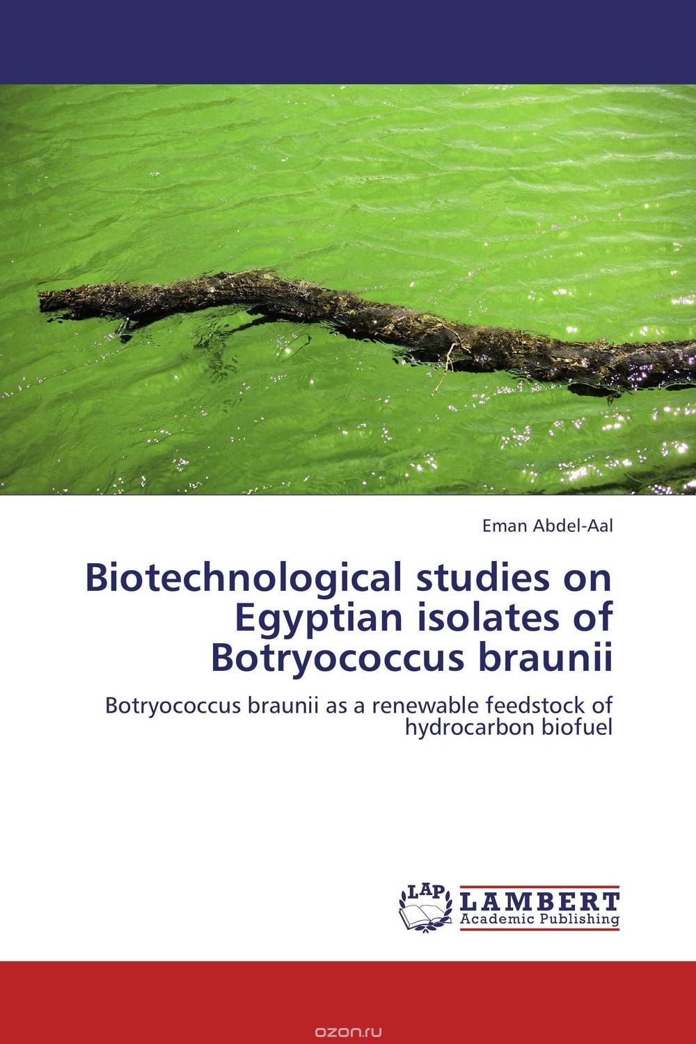 Скачать книгу "Biotechnological studies on Egyptian isolates of Botryococcus braunii"