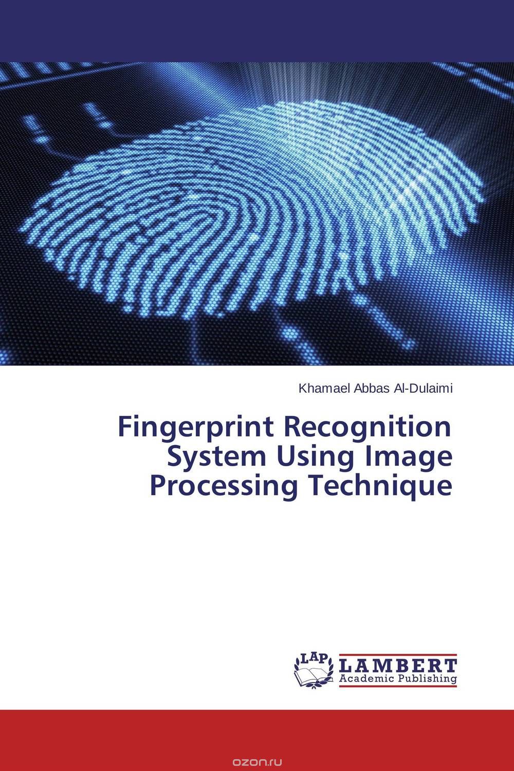 Скачать книгу "Fingerprint Recognition System Using Image Processing Technique"