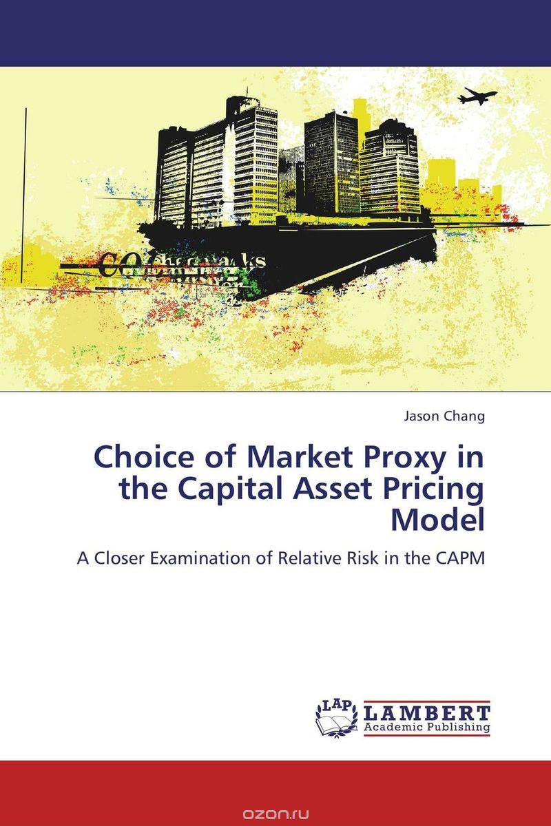 Скачать книгу "Choice of Market Proxy in the Capital Asset Pricing Model"