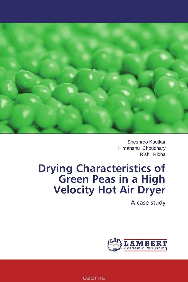 Скачать книгу "Drying Characteristics of Green Peas in a High Velocity Hot Air Dryer"