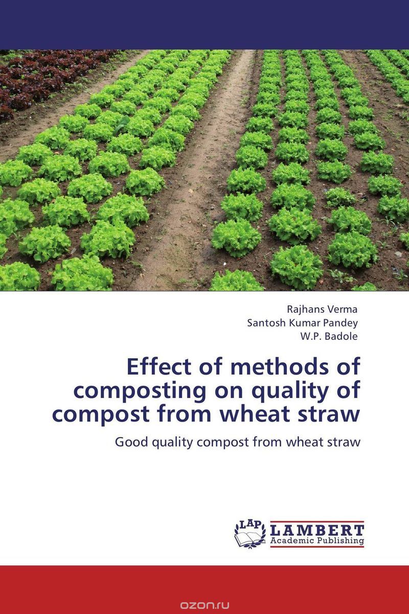 Скачать книгу "Effect of methods of composting on quality of compost from wheat straw"